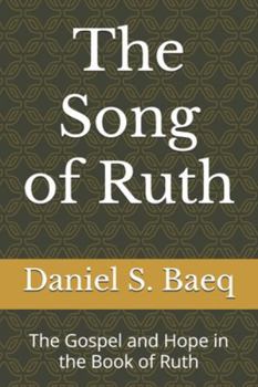 Song of Ruth: The Gospel and Hope in the Book of Ruth