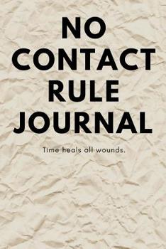Paperback No Contact Rule Journal: A self care journal for the broken hearted. Book