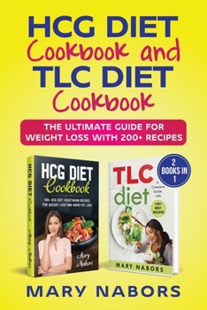 Paperback HCG Diet Cookbook and TLC Diet Cookbook (2 Books in 1): The Ultimate Guide for Weight Loss with 200+ Recipes Book