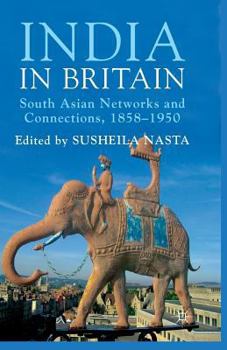 Paperback India in Britain: South Asian Networks and Connections, 1858-1950 Book