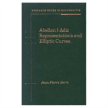 Abelian l-adic Representations and Elliptic Curves (Research Notes in Mathematics (a K Peters), Vol 7)