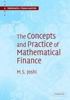 The Concepts and Practice of Mathematical Finance