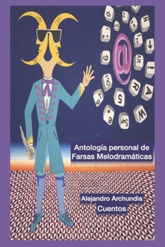 Paperback Antología Personal de Farsas Melodramáticas [Spanish] Book
