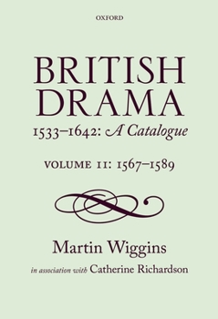 Hardcover British Drama 1533-1642: A Catalogue: Volume II: 1567-89 Book