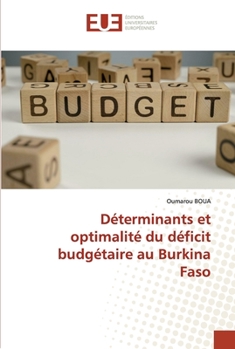 Paperback Déterminants et optimalité du déficit budgétaire au Burkina Faso [French] Book