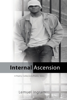 Paperback Internal Ascension: A Poetry Collection/Poetic Story Book
