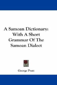 Paperback A Samoan Dictionary: With A Short Grammar Of The Samoan Dialect Book