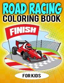 Paperback Road Racing Coloring Book For Kids: Beautiful Car Racing, Motorsports Activity Coloring Book For Toddler & Preschooler Book