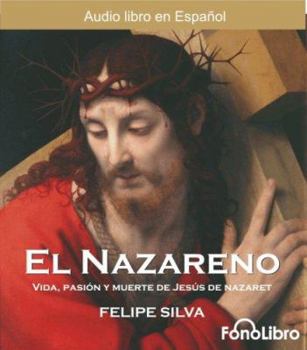 Paperback El Nazareno: Vida, Pasion y Muerte de Jesus de Nazaret [Spanish] Book
