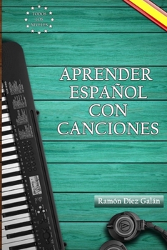 Paperback Aprender español con canciones: Learn Spanish with songs [Spanish] Book