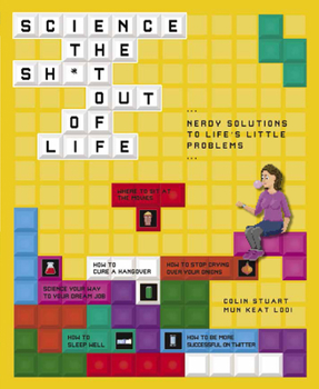 Mass Market Paperback Science the Sh*t Out of Life: Nerdy Solutions to Life's Little Problems Book