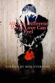 Paperback All the Different Ways Love Can Feel Book