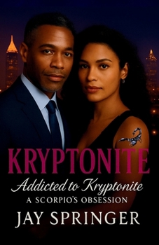 Paperback Kryptonite: Addicted to Kryptonite - a Scorpio's Obsession Book