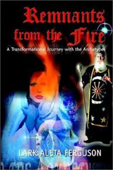 Paperback Remnants from the Fire: A Transformational Journey with the Archetypes Book