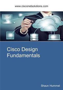 Paperback Cisco Design Fundamentals: Step-By-Step Guide for Network Engineers Book