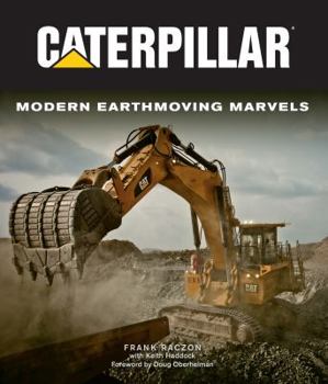 Hardcover Caterpillar: Modern Earthmoving Marvels Book