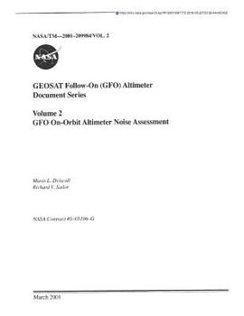 Paperback Geosat Follow-On (Gfo) Altimeter Document Series. Volume 2; Gfo On-Orbit Altimeter Noise Assessment Book