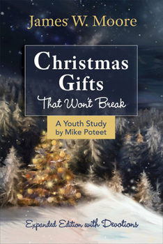 Paperback Christmas Gifts That Won't Break Youth Study: Expanded Edition with Devotions Book