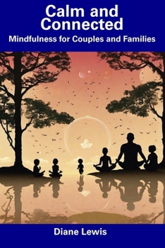 Paperback Calm and Connected: Mindfulness for Couples and Families Book