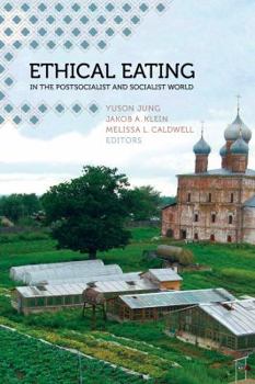 Hardcover Ethical Eating in the Postsocialist and Socialist World Book