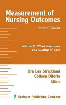 Hardcover Measurement of Nursing Outcomes, 2nd Edition: Volume 2: Client Outcomes and Quality of Care Book