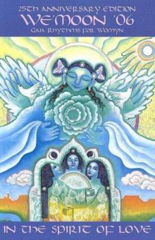 Calendar We'moon in the Spirit of Love: Gaia Rhythms for Womyn Book