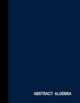 ABSTRACT ALGEBRA: Navy Blue One Subject Notebook College Ruled 8.5" x 11"
