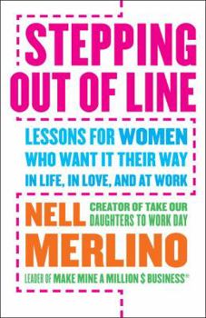 Paperback Stepping Out of Line: Lessons for Women Who Want It Their Way... in Life, in Love, and at Work Book