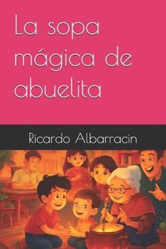 Paperback La sopa mágica de abuelita [Spanish] Book