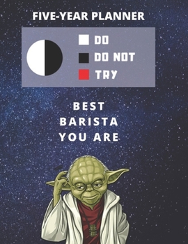 5 Year Monthly Planner For 2020, 2021, 2022 Best Gift For Barista Funny Yoda Quote Appointment Book Five Years Weekly Agenda Present For Coffee Cafe Staff: Star Wars Fan Notebook Start: January 60 Mon