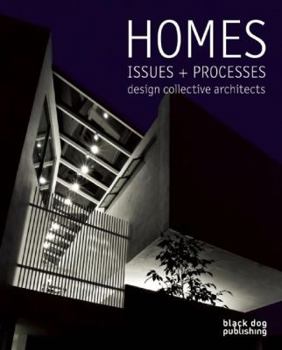 Homes, Issues and Processes: Design Collective Architects