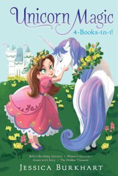 Hardcover Unicorn Magic 4-Books-In-1!: Bella's Birthday Unicorn; Where's Glimmer?; Green with Envy; The Hidden Treasure Book