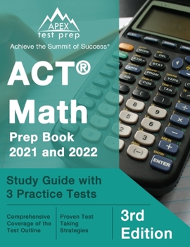 Paperback ACT Math Prep Book 2021 and 2022: Study Guide with 3 Practice Tests [3rd Edition] Book