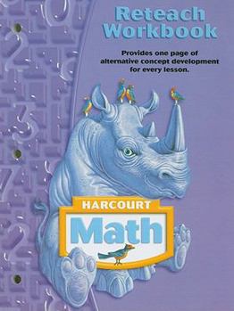 Harcourt Math: Reteach Workbook Grade 4