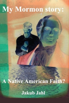Paperback My Mormon story: A Native American Faith? Book