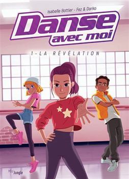 Danse avec moi - tome 1 La révélation - Book #1 of the Danse avec moi
