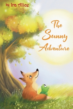 Paperback The Sunny Adventure: a story about a true friendship Book
