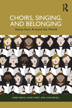 Choirs, Singing, and Belonging: Voices from Around the World