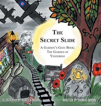 The Secret Slide: A Garden's Gate Book: The Garden of Yesterday - Book #4 of the Secret Slide