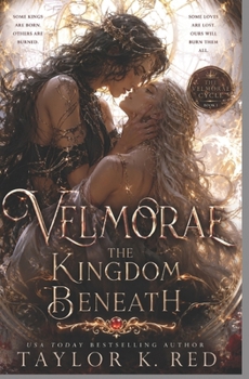 Velmorae: The Kingdom Beneath: a dark sapphic romance: book one (The Velmorae Cycle: a dark sappphic serie)