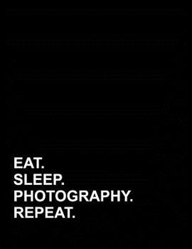 Paperback Eat Sleep Photography Repeat: Genkouyoushi Notebook Book