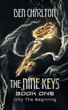 Paperback The Nine Keys: Book 1: Only the Beginning Book