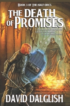The Death of Promises - Book #3 of the Half-Orcs