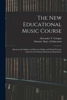 The educational music course: based on the syllabus of music for public and model schools