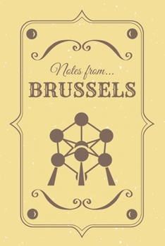 Notes from Brussels: Blank Lined Vintage Themed Journal Atomium