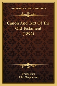 Paperback Canon And Text Of The Old Testament (1892) Book