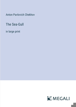 Paperback The Sea-Gull: in large print Book