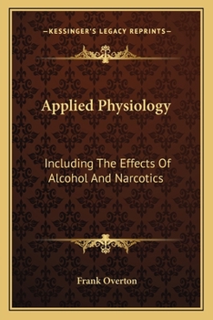 Applied physiology: Including the effects of alcohol and narcotics