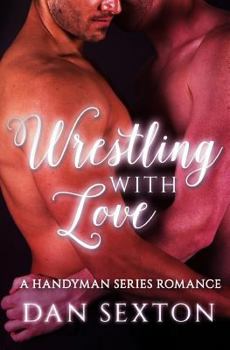 Wrestling with Love - Book #2 of the Handyman