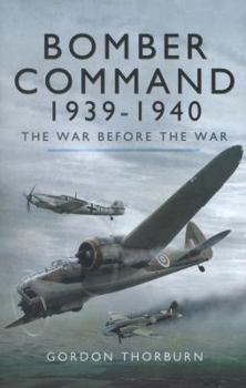 Hardcover Bomber Command 1939-1940: The War Before the War Book